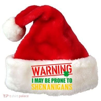 Warning I May Be Prone to Shenanigans St. Patrick's Day Clover Santa Hat