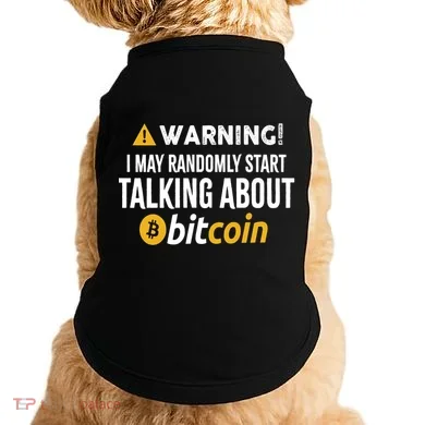 Warning I May Randomly Start Talking About Bitcoin Doggie Tank