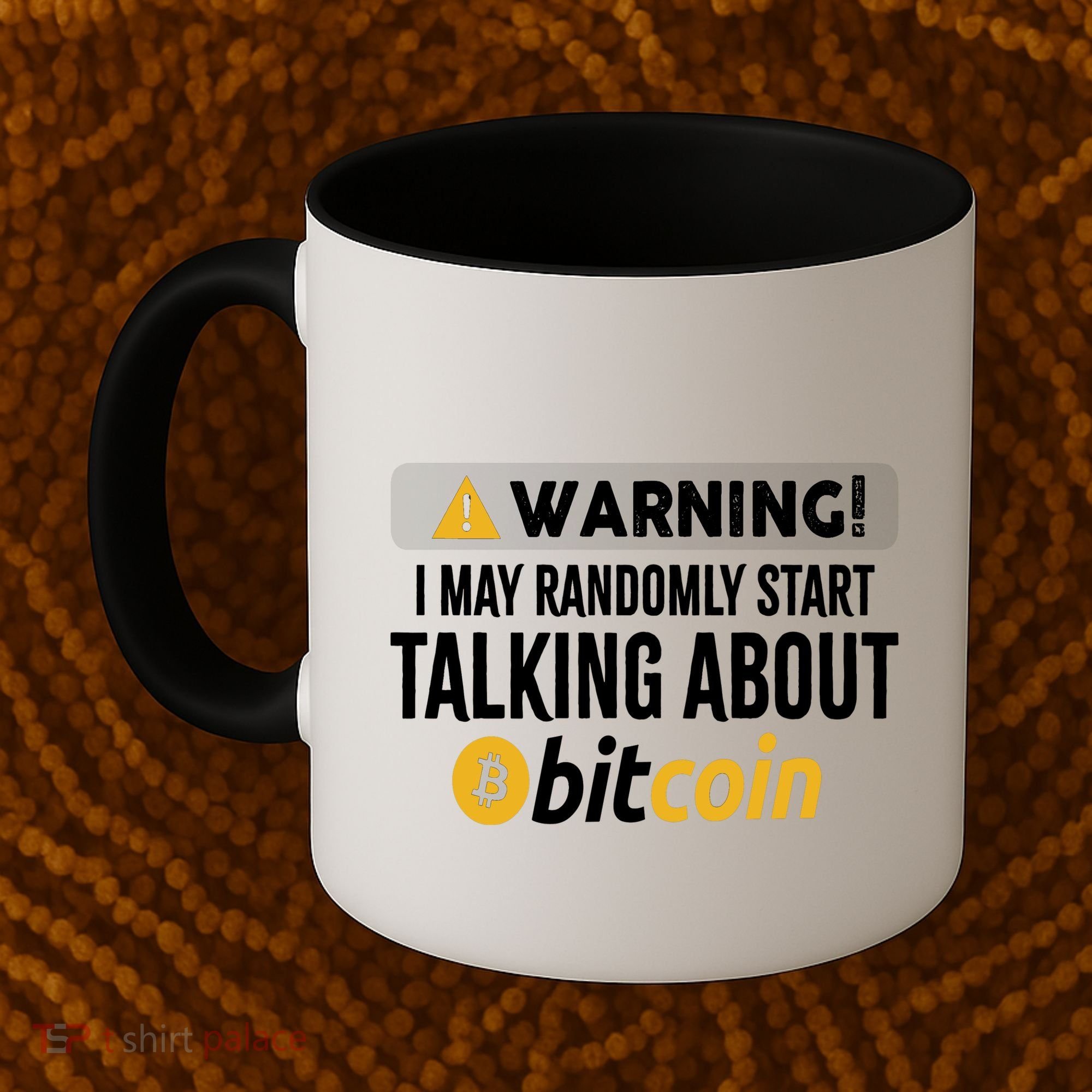 Warning I May Randomly Start Talking About Bitcoin Coffee Mug