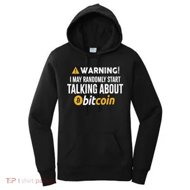 Warning I May Randomly Start Talking About Bitcoin Women's Hoodie