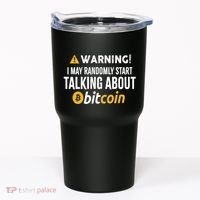 Warning I May Randomly Start Talking About Bitcoin Tumbler thumb 0