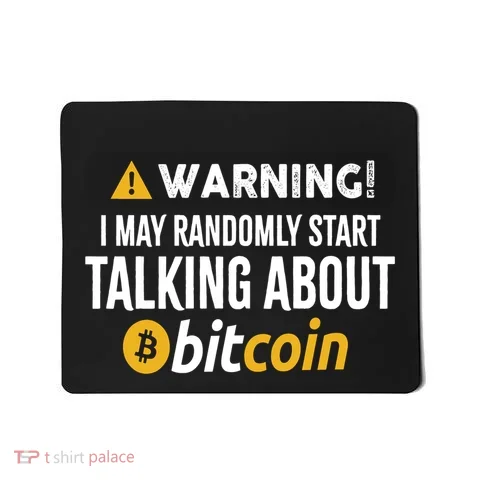 Warning I May Randomly Start Talking About Bitcoin Mousepad in the selected color