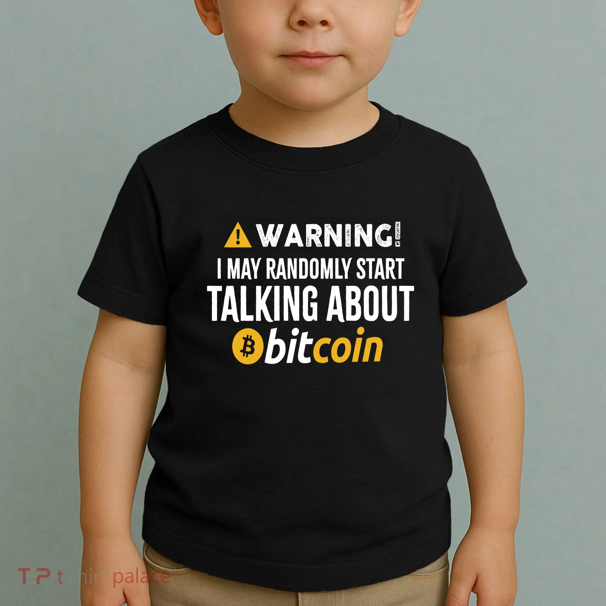 Warning I May Randomly Start Talking About Bitcoin Toddler T-Shirt