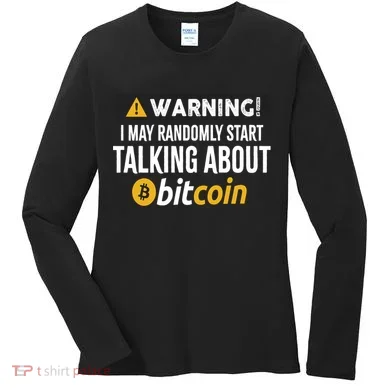 Warning I May Randomly Start Talking About Bitcoin Women's Long Sleeve Shirt
