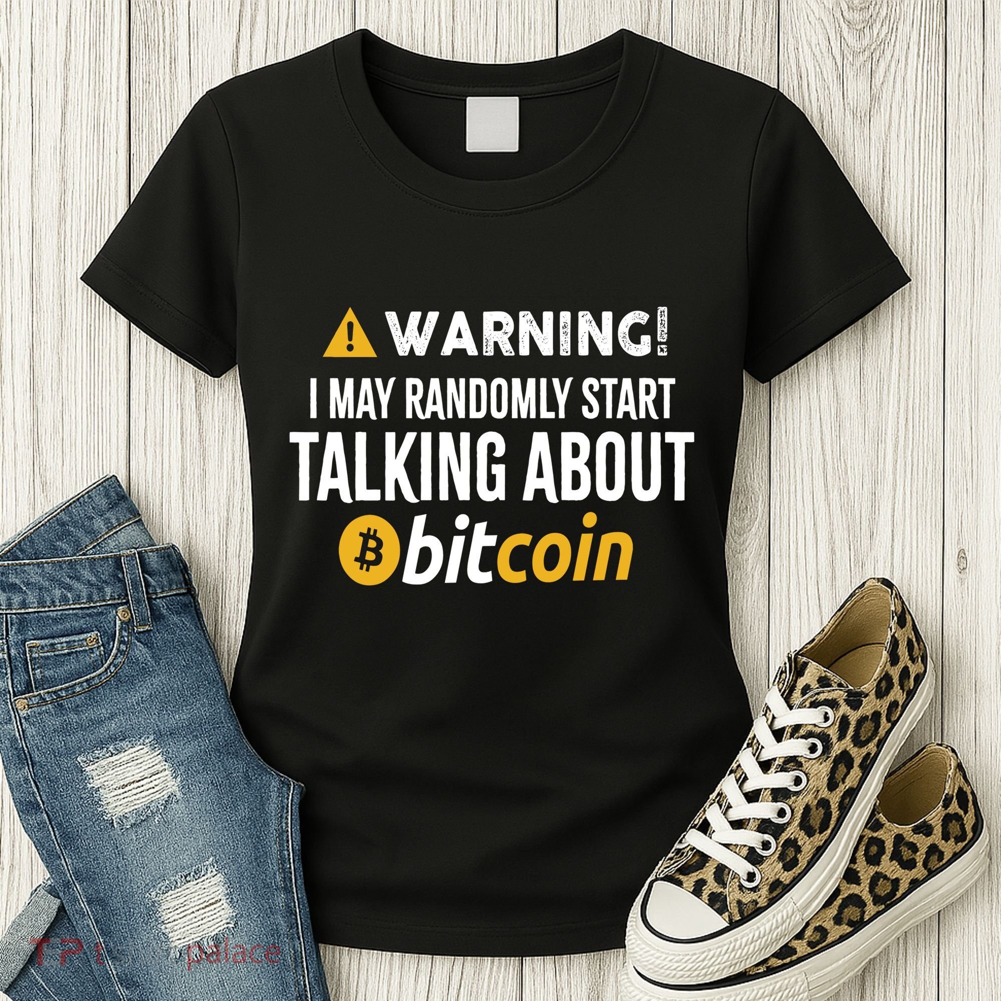 Warning I May Randomly Start Talking About Bitcoin Women's T-Shirt