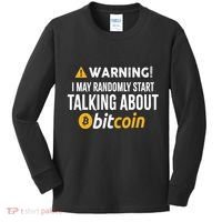 Warning I May Randomly Start Talking About Bitcoin Kids Long Sleeve Shirt thumb 0