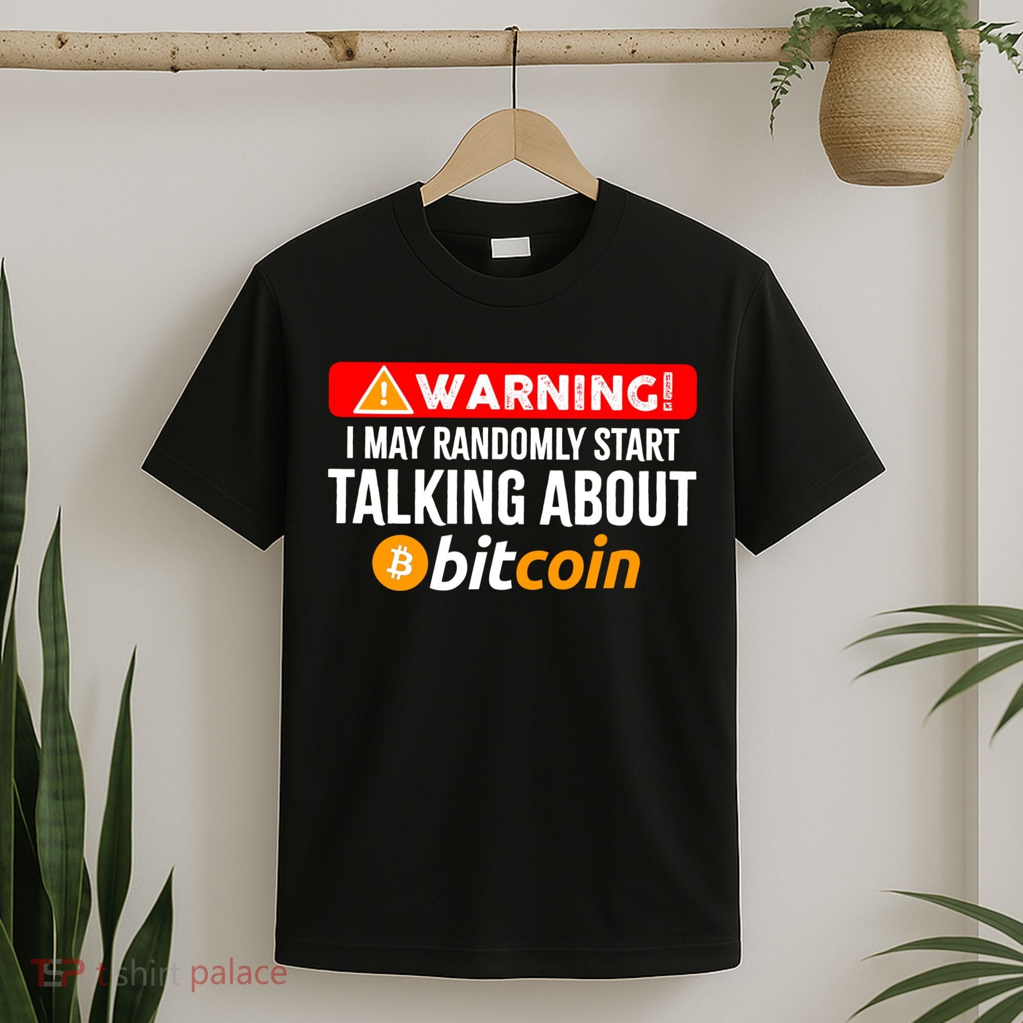 Warning I May Start Talking About Bitcoin Funny Crypto T-Shirt