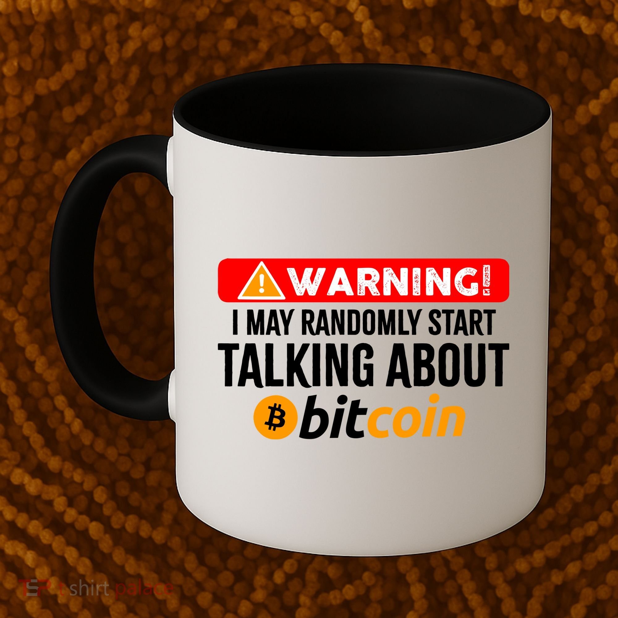 Warning I May Start Talking About Bitcoin Funny Crypto Coffee Mug