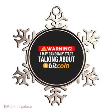 Warning I May Start Talking About Bitcoin Funny Crypto Ornament