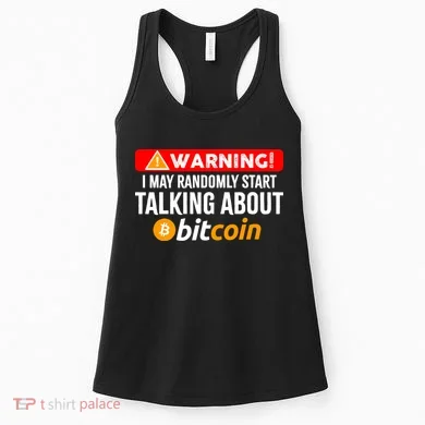 Warning I May Start Talking About Bitcoin Funny Crypto Women's Tank Top
