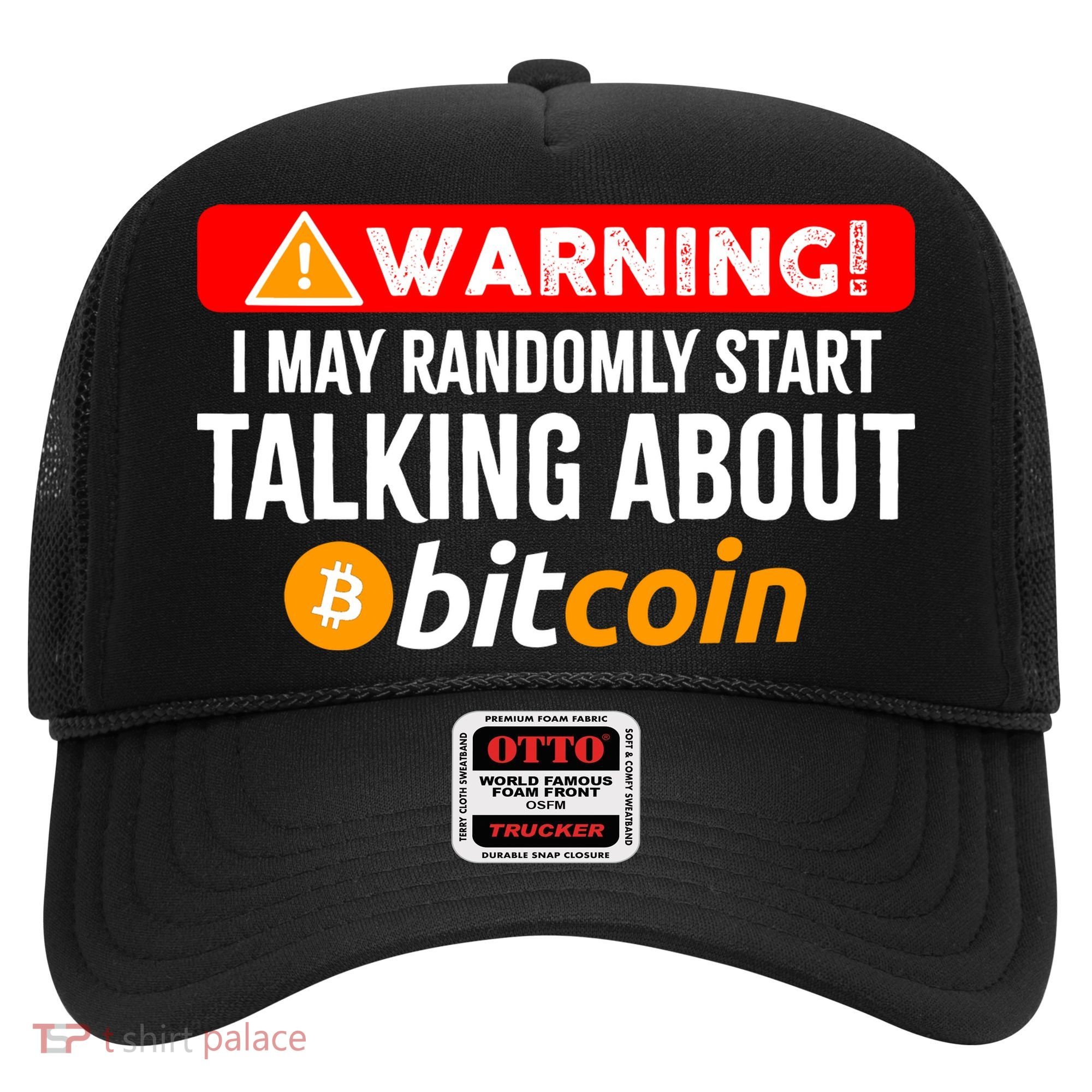Warning I May Start Talking About Bitcoin Funny Crypto Hat