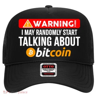 Warning I May Start Talking About Bitcoin Funny Crypto Hat