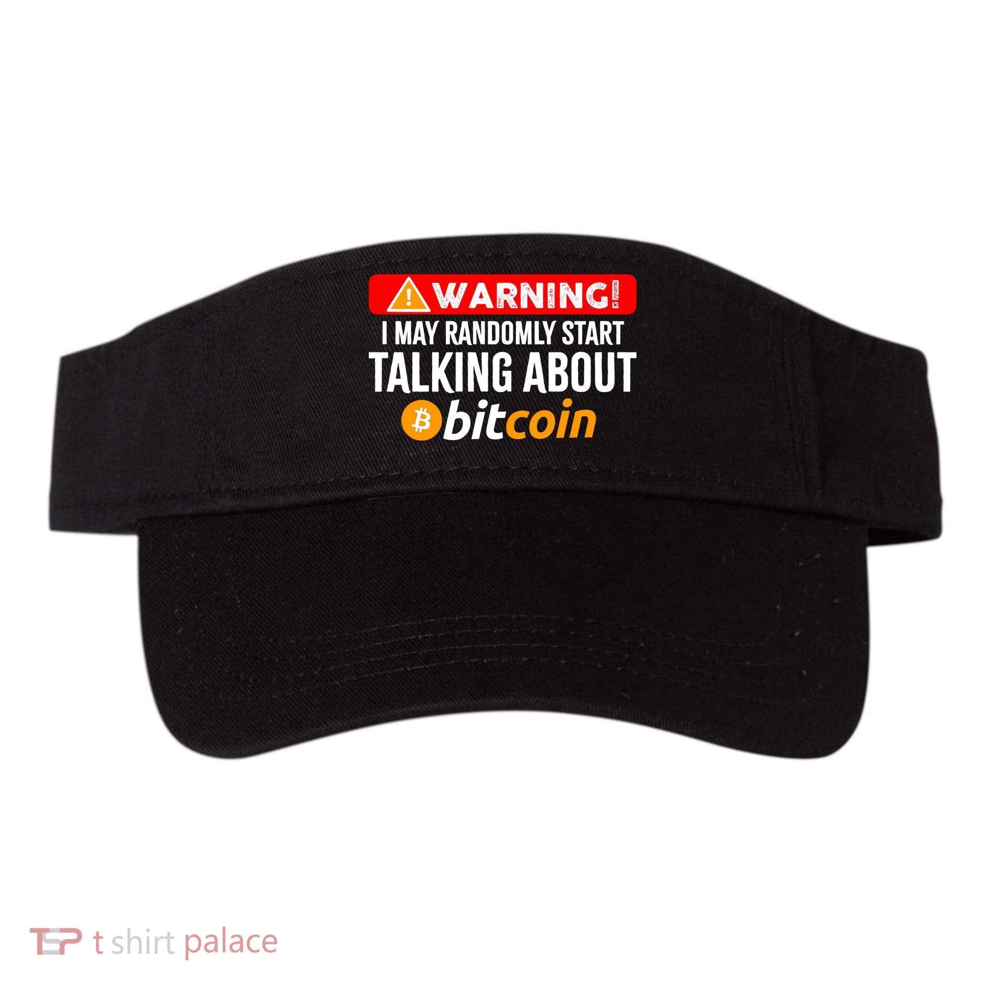Warning I May Start Talking About Bitcoin Funny Crypto Visor