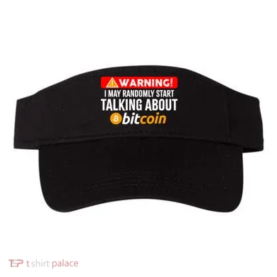 Warning I May Start Talking About Bitcoin Funny Crypto Visor