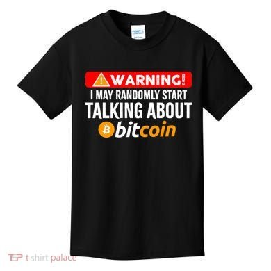 Warning I May Start Talking About Bitcoin Funny Crypto Kids T-Shirt
