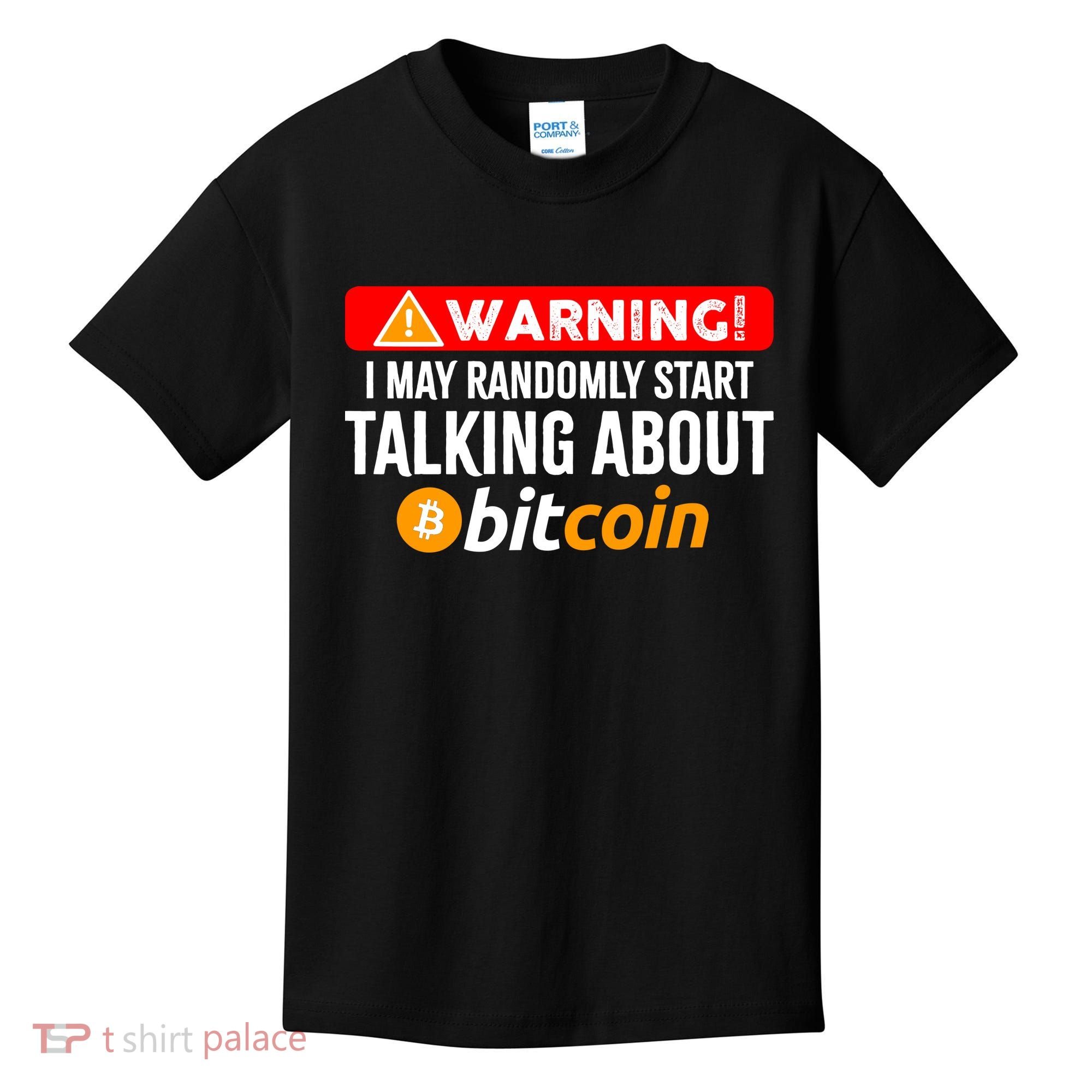 Warning I May Start Talking About Bitcoin Funny Crypto Kids T-Shirt