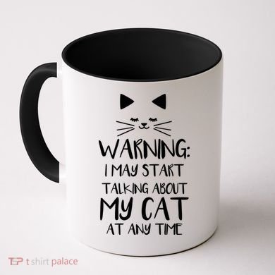 Warning I May Start Talking About My Cat Coffee Mug