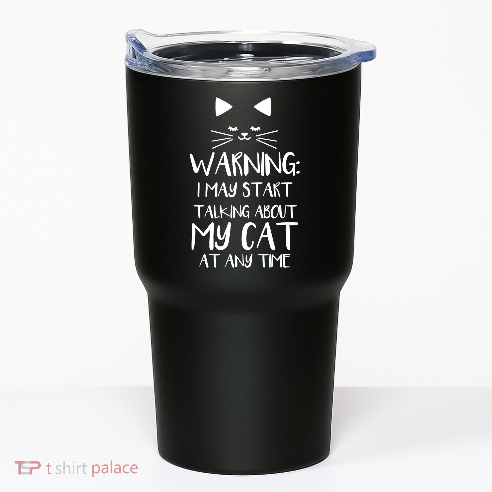 Warning I May Start Talking About My Cat Tumbler
