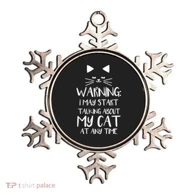 Warning I May Start Talking About My Cat Ornament