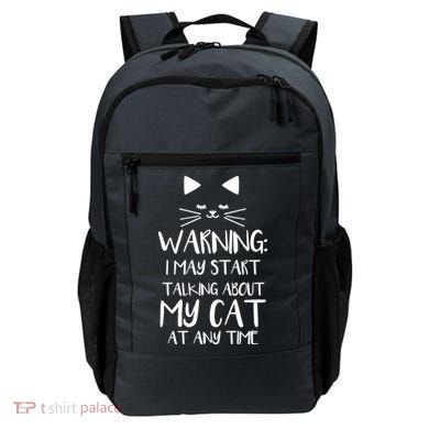 Warning I May Start Talking About My Cat Backpack