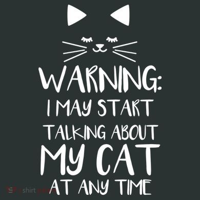 Warning I May Start Talking About My Cat Premium T-Shirt