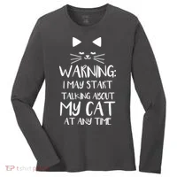 Warning I May Start Talking About My Cat Women's Long Sleeve Shirt thumb 0