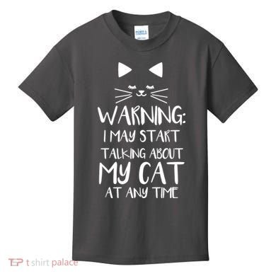 Warning I May Start Talking About My Cat Kids T-Shirt