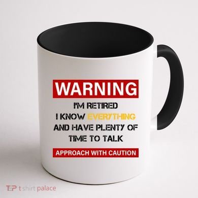 Warning Im Retired Approach With Caution Coffee Mug back