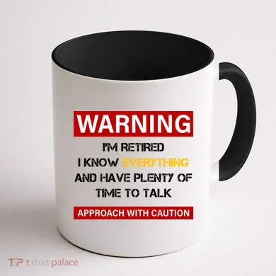 Warning Im Retired Approach With Caution Coffee Mug back