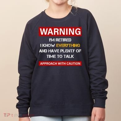 Warning Im Retired Approach With Caution Women's Sweatshirt