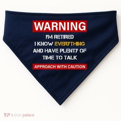 Warning Im Retired Approach With Caution USA-Made Doggie Bandana