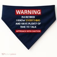 Warning Im Retired Approach With Caution USA-Made Doggie Bandana thumb 0