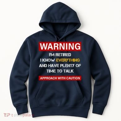 Warning Im Retired Approach With Caution Hoodie
