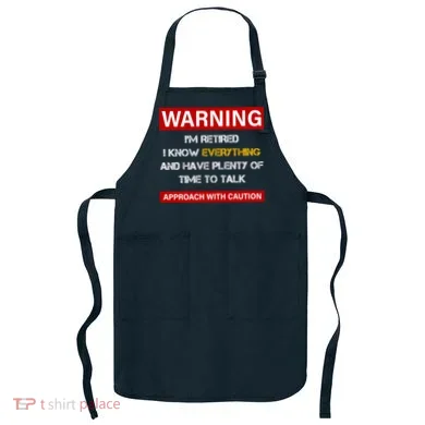 Warning Im Retired Approach With Caution Apron