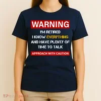 Warning Im Retired Approach With Caution T-Shirt thumb 4