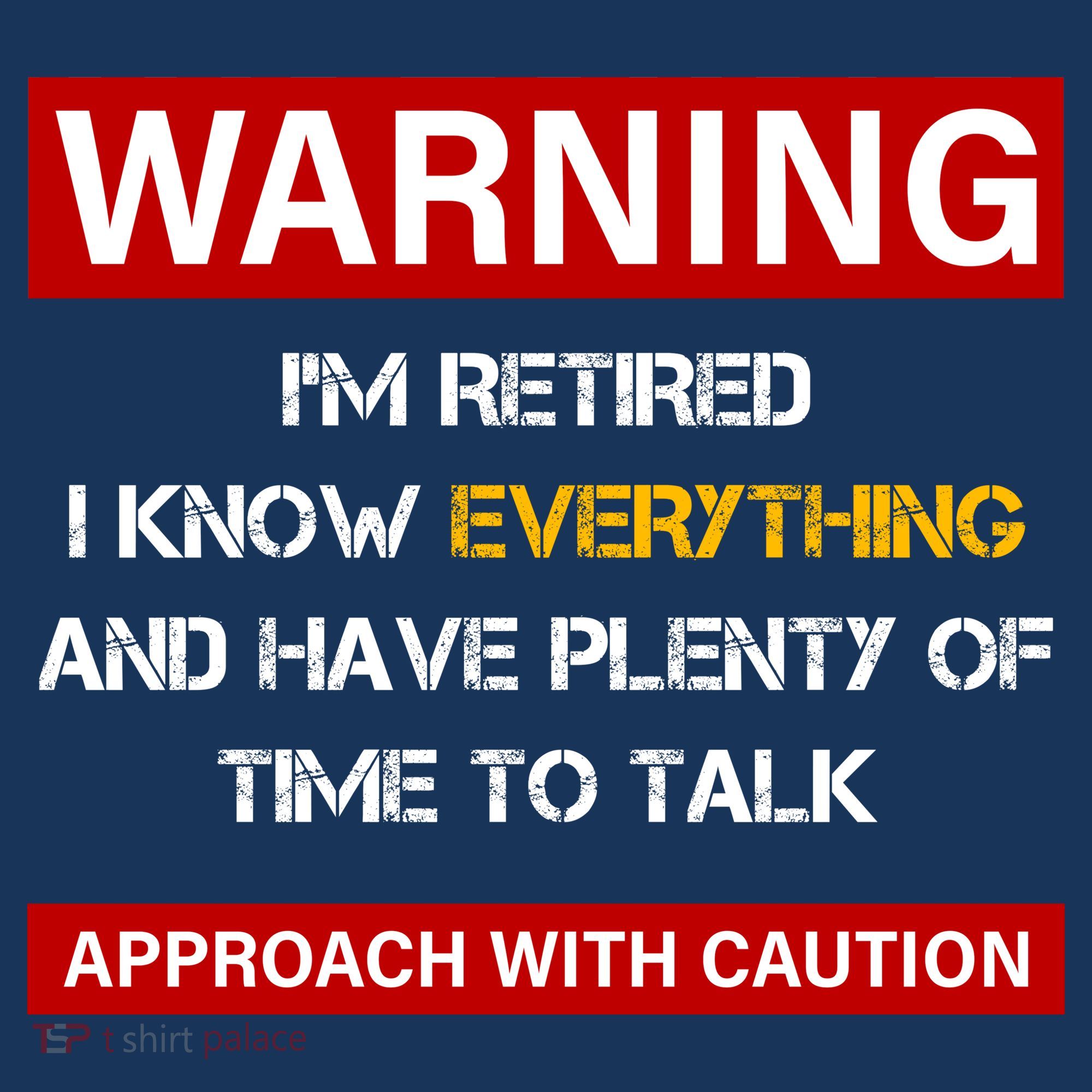 Warning Im Retired Approach With Caution T-Shirt