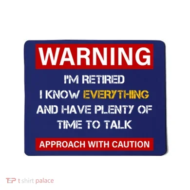 Warning Im Retired Approach With Caution Mousepad