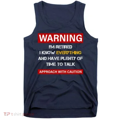 Warning Im Retired Approach With Caution Tank Top