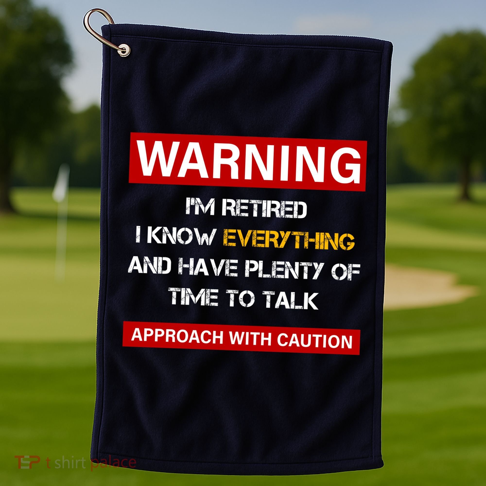 Warning Im Retired Approach With Caution Golf Towel