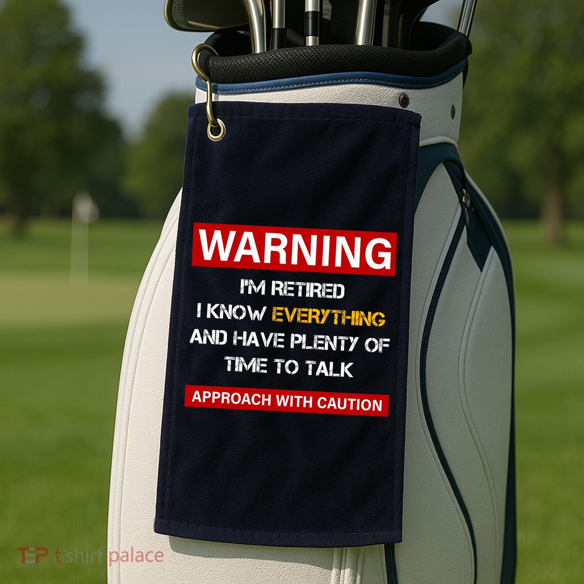 Warning Im Retired Approach With Caution Golf Towel