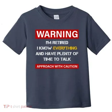 Warning Im Retired Approach With Caution Toddler T-Shirt