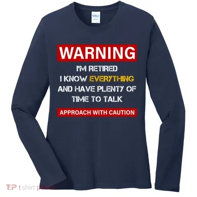 Warning Im Retired Approach With Caution Women's Long Sleeve Shirt