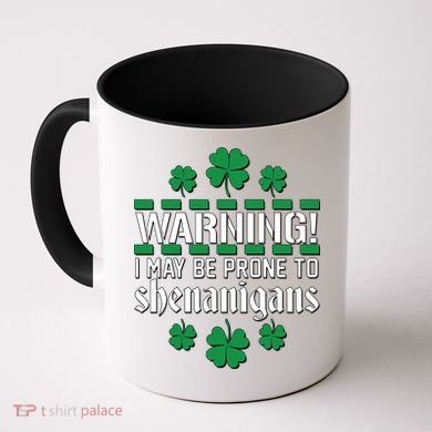 Warning! May Be Prone to Shenanigans Irish Clovers Coffee Mug