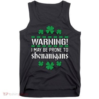 Warning! May Be Prone to Shenanigans Irish Clovers Tank Top