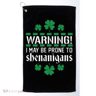 Warning! May Be Prone to Shenanigans Irish Clovers Golf Towel