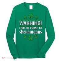 Warning! May Be Prone to Shenanigans Irish Clovers Long Sleeve Shirt thumb 0
