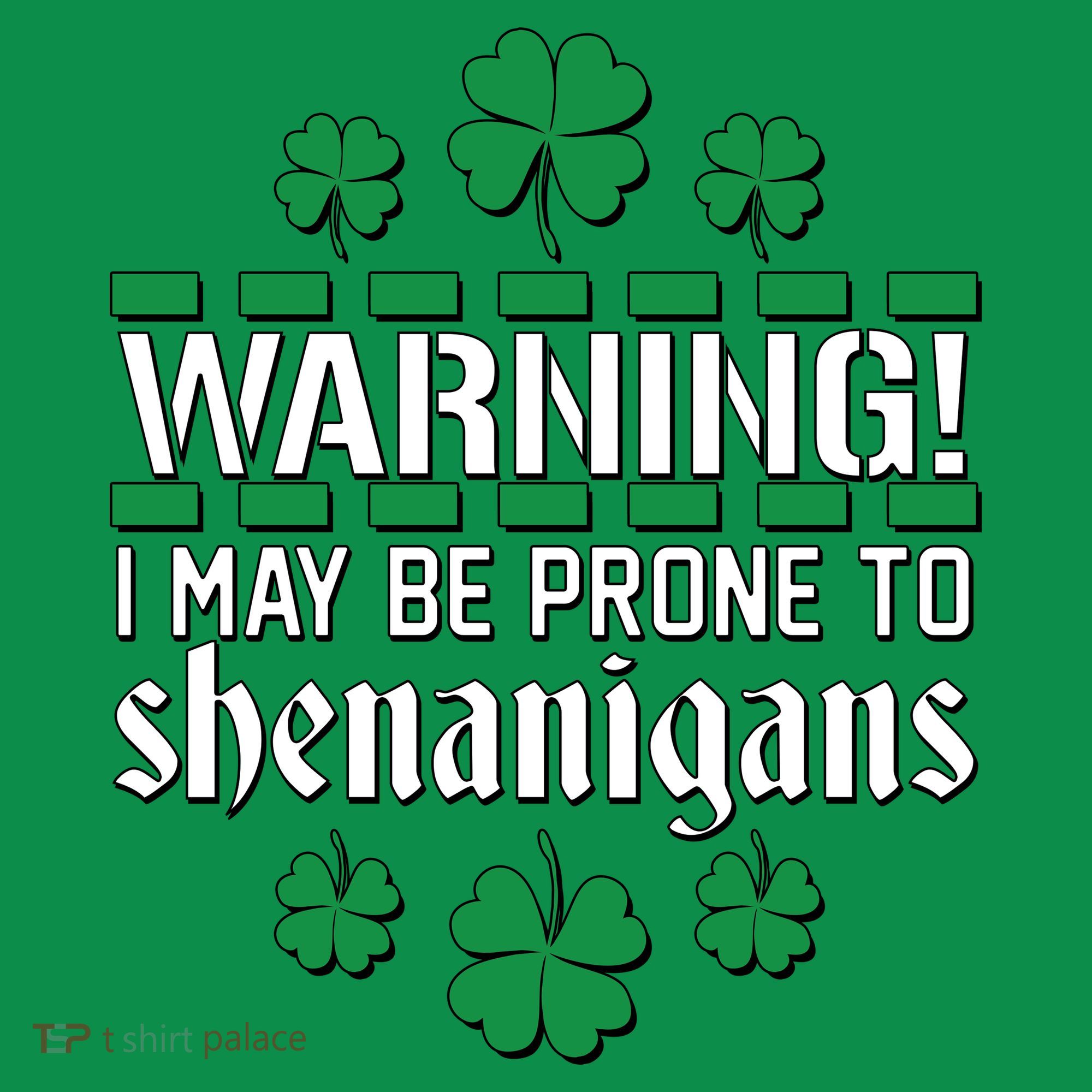 Warning! May Be Prone to Shenanigans Irish Clovers Women's Long Sleeve Shirt