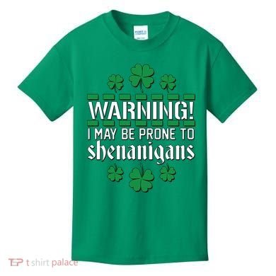 Warning! May Be Prone to Shenanigans Irish Clovers Kids T-Shirt