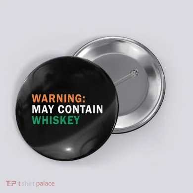 Warning May Contain Whiskey Button