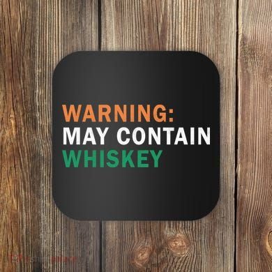 Warning May Contain Whiskey Coaster
